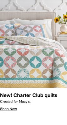 New! Charter Club quilts, Created for Macy’s, Shop Now