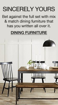 Sincerely Yours, Bet against the full set with mix and match dining furniture that has you written all over it, Dining Furniture